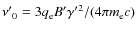 ${\nu'}_0=3q_{\rm e}B'{\gamma'}^2/(4\pi m_{\rm e}c)$
