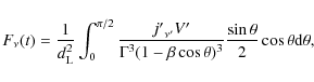 \begin{displaymath}F_{\nu}(t)=\frac{1}{d_{\rm L}^2}\int_0^{\pi/2}\frac{{j'}_{{\n...
...s{\theta})^3}\frac{\sin{\theta}}{2}\cos{\theta}{\rm d}\theta
,
\end{displaymath}