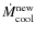 $\dot{M}_{\rm cool}^{\rm new}$