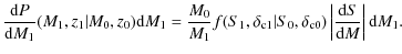 $\displaystyle %
\frac{{\rm d}P}{{\rm d}M_1}(M_1,z_1\vert M_0,z_0){\rm d}M_1 =
\...
... S_0,\delta_{\rm c0})\left\vert\frac{{\rm d}S}{{\rm d}M} \right\vert{\rm d}M_1.$