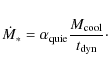 \begin{displaymath}%
\dot{M}_{*}=\alpha_{\rm quie} \frac{M_{\rm cool}}{t_{\rm dyn}}\cdot
\end{displaymath}