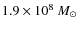 $1.9\times10^8~M_{\odot}$