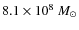 $8.1\times10^8~M_{\odot}$