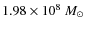 $1.98\times10^8~M_{\odot}$