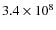 $3.4\times 10^8$