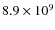 $8.9\times10^9$