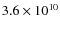 $3.6\times10^{10}$