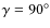 $\gamma=90\ensuremath{^\circ}\/$