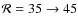 $\mathcal{R} = 35 \rightarrow 45$
