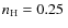 $n_{\rm H} = 0.25~$