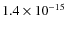 $1.4 \times 10^{-15}$