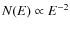 $N(E) \propto
E^{-2}$