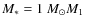 $M_* = 1~M_{\odot} M_1$