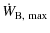 $\displaystyle \dot{W}_{\rm B,~max}$