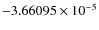 $-3.66095 \times 10^{-5}$