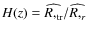 $H(z) = {\widehat{R,_{\rm tr}}}/{\widehat{R,_r}}$