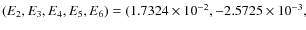 $(E_2,E_3,E_4,E_5,E_6) =(1.7324 \times 10^{-2}, -2.5725 \times 10^{-3},$