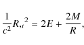 \begin{displaymath}
\frac{1}{c^2} {R,_t}^2 = 2E + \frac{2M}{R},
\end{displaymath}