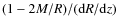 $(1-2M/R)/({{\rm d} {R}} / {{\rm d} {z}})$