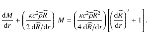 \begin{displaymath}\frac {{\rm d} {M}} {{\rm d} {r}} + \left({\displaystyle{\fra...
... {{\rm d} {\widehat{R}}} {{\rm d} {r}}\right)^2 + 1 \right] .
\end{displaymath}