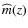 $\widehat{m}(z)$