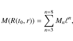 \begin{displaymath}
M(R(t_0, r)) = \sum_{n=3}^{n=8} M_n {\ell}^n,
\end{displaymath}