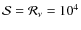 $\mathcal S = \mathcal R_\nu = 10^4$