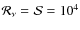 $\mathcal R_\nu = \mathcal S = 10^4$