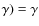 $\gamma ) =
\gamma$
