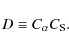 \begin{displaymath}D\equiv C_\alpha C_{\rm S}.
\end{displaymath}