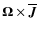 $\bm\Omega\times\overline{\bm J}$