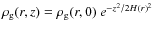 $\rho_{\rm g}(r,z)=\rho_{\rm g}(r,0)~e^{-z^2/2H(r)^2}$