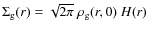 $\Sigma_{\rm g}(r)=\sqrt{2\pi}~\rho_{\rm g}(r,0)~H(r)$