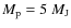 $M_{\rm p}=5~M_{\rm J}$