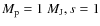 $M_{\rm p}=1~M_{\rm J}, s=1$