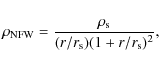 \begin{displaymath}\rho_{\rm NFW}=\frac{\rho_{\rm s}}{(r/r_{\rm s})(1+r/r_{\rm s})^2},
\end{displaymath}