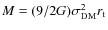 $M=(9/2 G)\sigma_{\rm DM}^2 r_{\rm t}$
