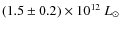 $(1.5 \pm 0.2)\times 10^{12}~L_\odot$