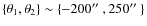 $\{ \theta_1, \theta_2\} \sim \{-200\hbox{$^{\prime\prime}$ }, 250\hbox{$^{\prime\prime}$ }\}$