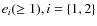 $e_i(\ge 1), i=\{1,2\}$