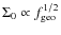 $\Sigma_0 \propto f_{\rm geo}^{1/2}$