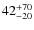 $42_{\rm -20}^{+70}$