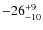 $-26_{\rm -10}^{+9}$