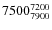 $7500^{\rm 7200}_{7900}$