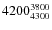 $4200^{\rm 3800}_{4300}$