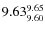 $9.63^{\rm 9.65}_{9.60}$