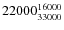 $22000^{\rm 16000}_{33000}$