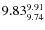$9.83^{\rm 9.91}_{9.74}$