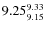 $9.25^{\rm 9.33}_{9.15}$