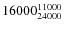 $16000^{\rm 11000}_{24000}$
